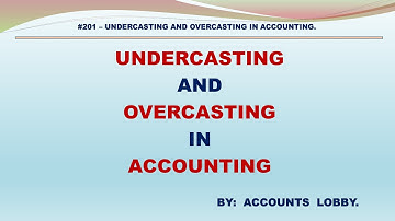 #202- UNDERCAST AND OVERCAST - UNDERSTATED AND OVERSTATED IN ACCOUNTING - RECTIFY CASTING ERRORS.