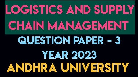 logistics and supply chain management question paper 2023 | Andhra University | logistics qp