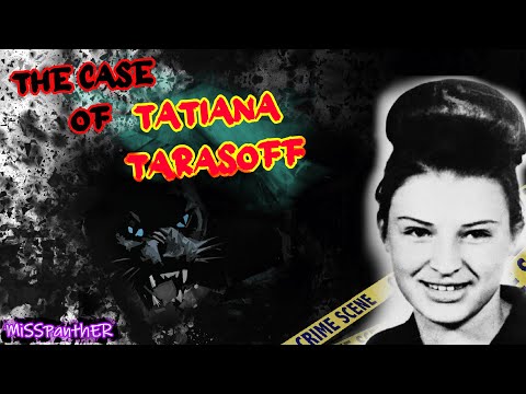 The Case Of Tatiana Tarasoff - Her Case Changed Things For The Better