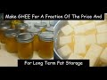 DIY GHEE: SAVE LOTS OF $$ BY MAKING YOUR OWN GHEE AND IT HAS A SUPER LONG SHELF LIFE