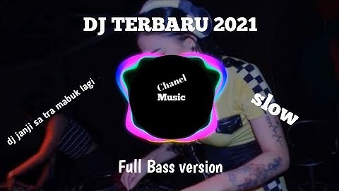 DJ SA JANJI TRA MABUK LAGI SLOW ANGKLUNG | VIRAL TIK TOK | CHANEL MUSIC