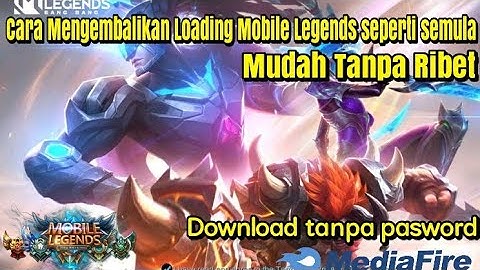 Cara Merubah Loading Sreen Mobile Legends Seperti Semula, Mudah dan Cepat