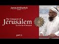 Khutbah: The Conquest of Jerusalem (Part 3) | Shaykh Zahir Mahmood