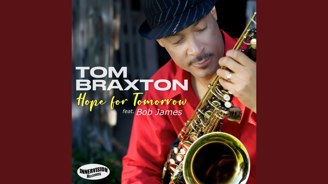 Tom Braxton  - Hope For Tomorrow (feat. Bob James)