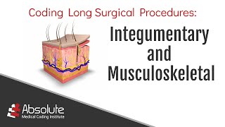 Learn How to Code an Operative Report: Part I Integumentary and Musculoskeletal Systems