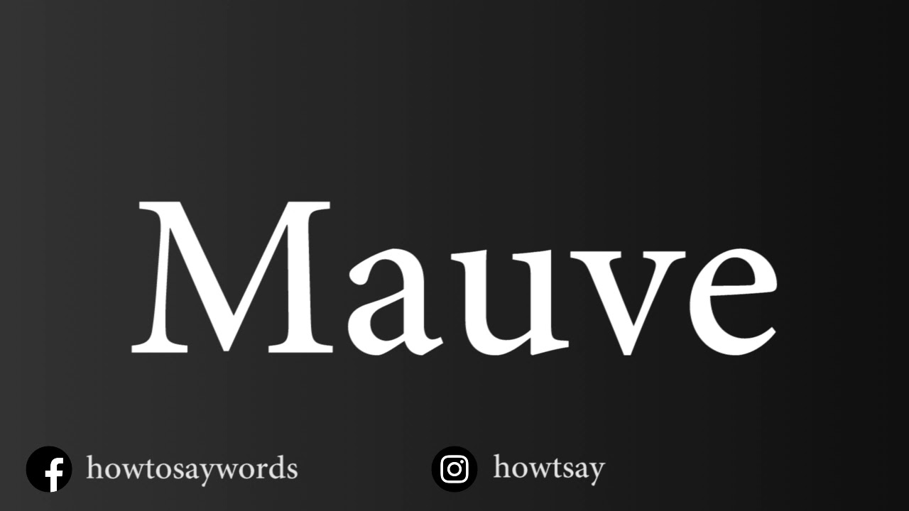 How To Pronounce Mauve YouTube how-to-pronounce-mauve-youtube