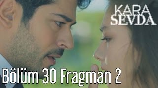 Kara Sevda 30. Bölüm 2. Fragman