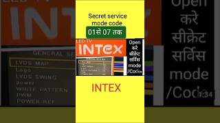 INTEX LED TV Secret service mode code 01 To 07