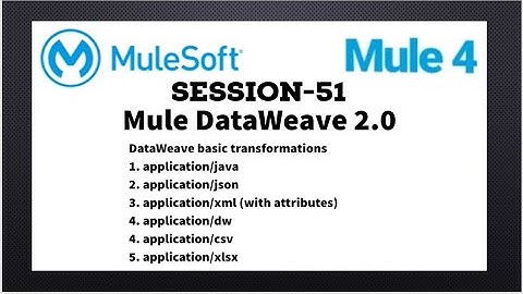 MuleSoft | Mule ESB 4 | Session 51 |  Mule dataweave 2.0 | DataWeave basic transformations