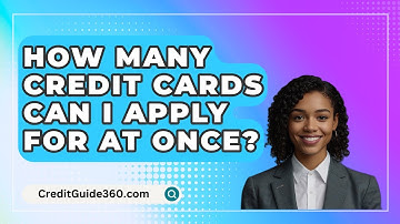 How Many Credit Cards Can I Apply For At Once? - CreditGuide360.com
