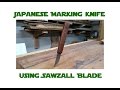 Japanese Marking Knife from a Sawzall Blade- John Heisz Inspired