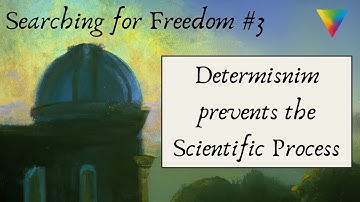 Searching for Freedom #3: The Shortcomings of Determinism
