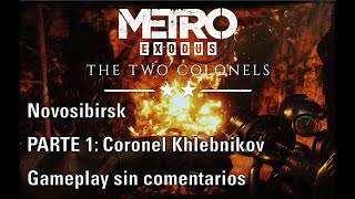 Metro Exodus: Los Dos Coroneles, Novosibirsk, Parte 1: Coronel Khlebnikov (Gameplay Sin Comentarios)