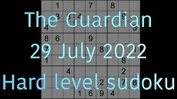 Sudoku solution – The Guardian sudoku 29 July 2022 Hard level