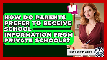 How Do Parents Prefer to Receive School Information From Private Schools?