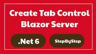 .Net 6 Blazor Server Create Tab Control Wealth