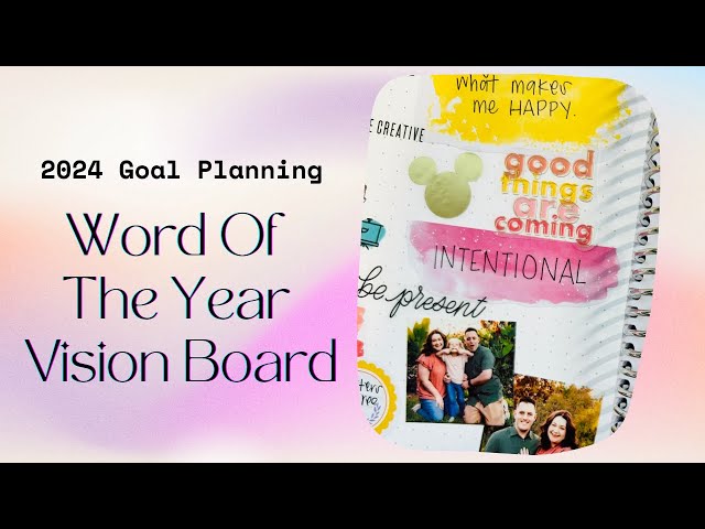 GOAL PLANNING for 2024: PART 4: Word of the Year Vision Board 