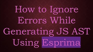 How to Ignore Errors While Generating JS AST Using Esprima