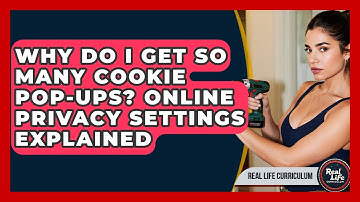 Why Do I Get So Many Cookie Pop-ups? Online Privacy Settings Explained - Real Life Curriculum