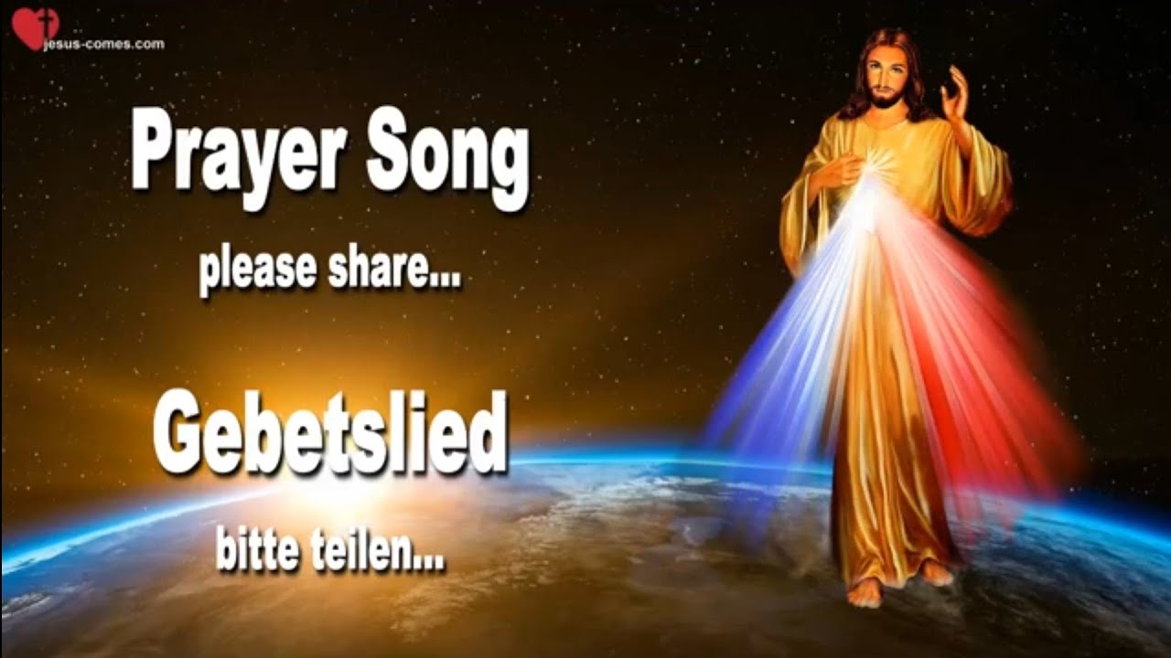 Gebetslied. Immer und immer wieder singen! www.jesus-comes.com