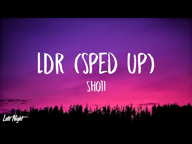 Shoti - LDR (Sped Up) (Lyrics) class=