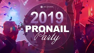 PRONAIL PARTY 2019! 🔥