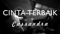 Cassandra - Cinta Terbaik ( Acoustic Karaoke )  - Durasi: 4:13. 