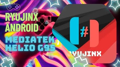 Test Ryujinx Android Mediatek Helio G95