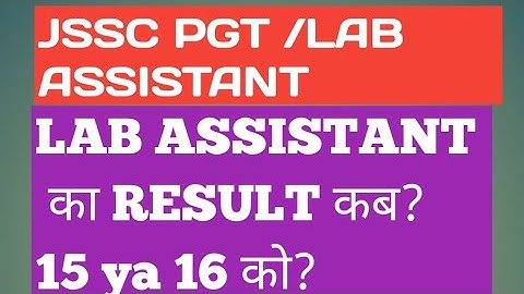 JSSC LAB ASSISTANT  RESULT 2023 15 YA 16 KO?