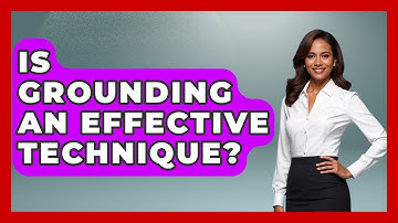 Is Grounding An Effective Technique? - Inside Body Image