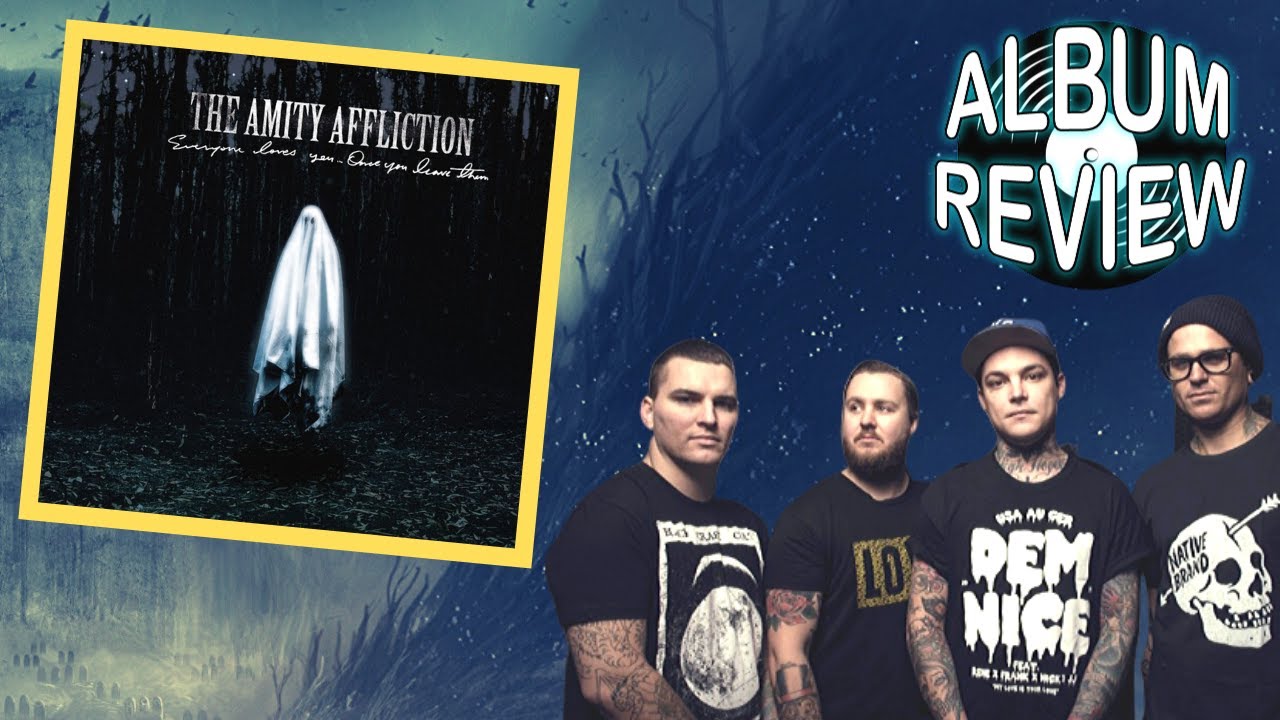 The Amity Affliction: Everyone Loves You... Once You Leave Them -- ? album review ?