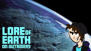 Lore Of Outriders Earth | Outriders