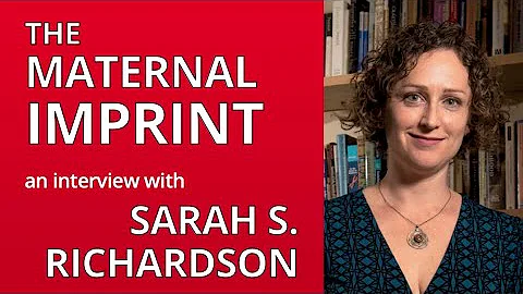 Sarah S. Richardson | The Maternal Imprint | Interview with Angela Potochnik