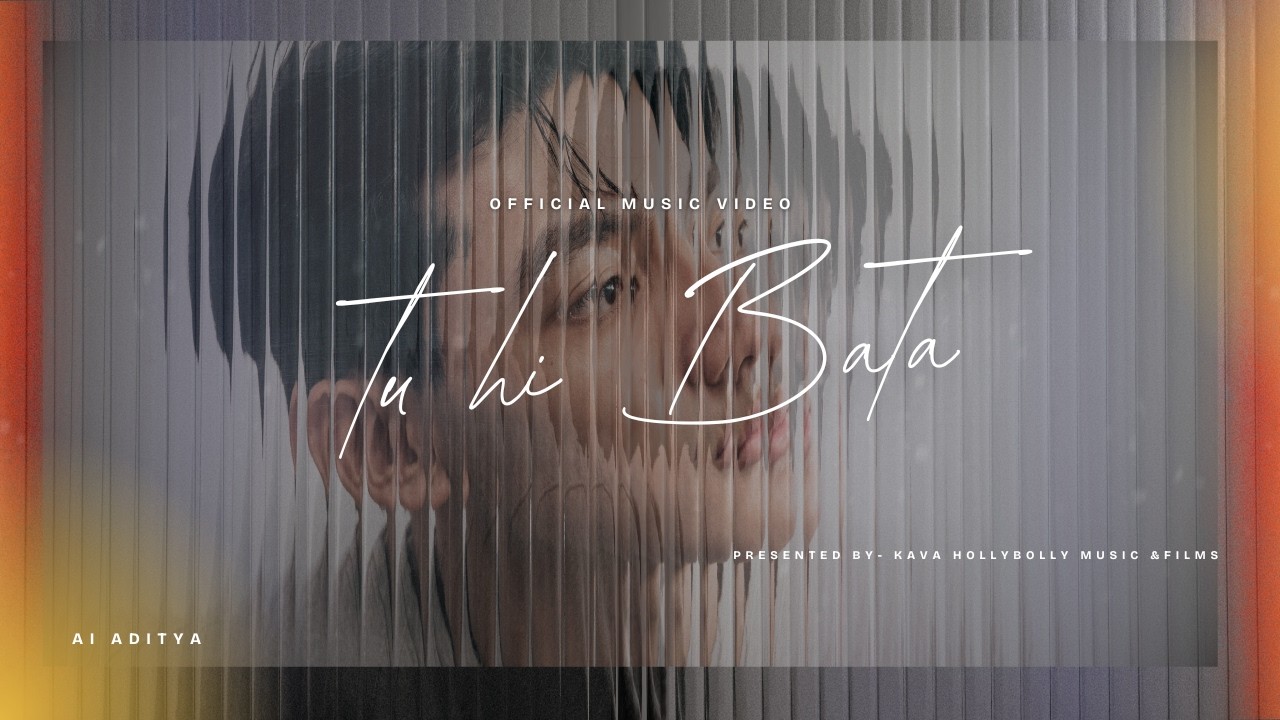 Tu Hi Bata - Kava Hollybolly