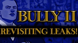 BULLY 2 - Revisiting & Analyzing ALL Confirmed Leaks! [Cancelled 2008]