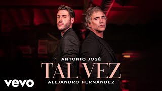 Antonio José, Alejandro Fernández - Tal Vez (Lyric Video)