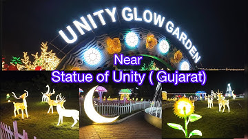 Unity Glow Garden, Statue of Unity, (Gujarat) India, Must Visit