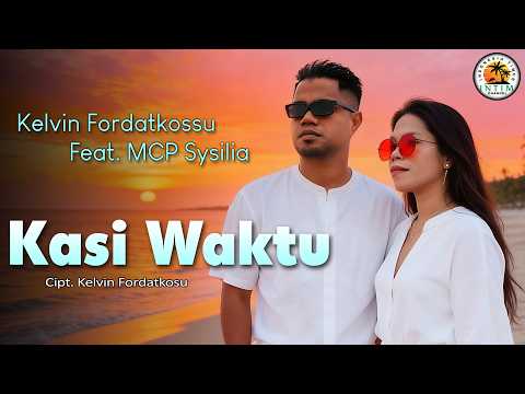 KASI WAKTU - Kelvin Fordatkosu Feat. MCP Sysilia (Official Lyrics Video)