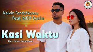 KASI WAKTU - Kelvin Fordatkosu Feat. MCP Sysilia (Official Lyrics Video)