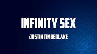 Justin Timberlake - Infinity Sex (Lyrics)