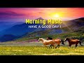 GOOD MORNING MUSIC - Boost Positive Energy - Soothing Beautiful Deep Morning Boost Meditation Music