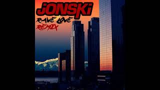 Jonski - Rave Love (W&W x AXMO ft. SONJA) FRENCHCORE REMIX