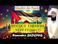 Tarawih 13 ramadan mecque 20241445 1  sheikh atturki  coran fr