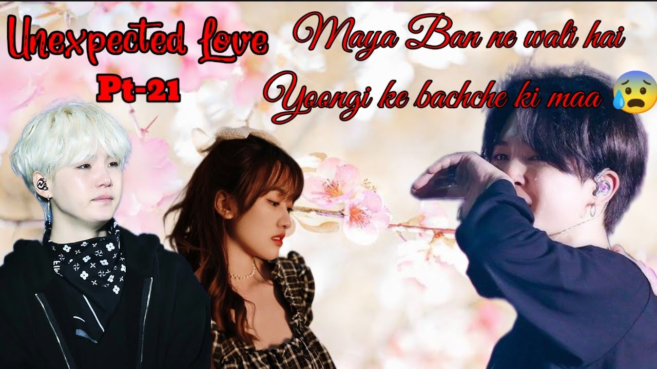 UNEXPECTED LOVE💔//PART-21//Maya is pregnant #namjin #yoonmin #taekook #lovestory