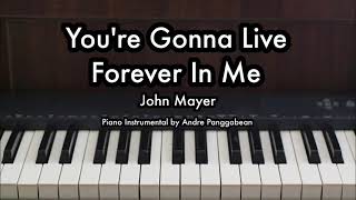 You're Gonna Live Forever In Me - John Mayer | Piano Karaoke by Andre Panggabean