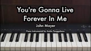 You're Gonna Live Forever In Me - John Mayer | Piano Karaoke by Andre Panggabean