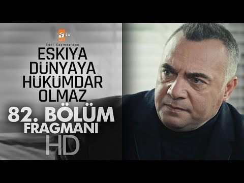 Eşkıya Dünyaya Hükümdar Olmaz 82. Bölüm Fragmanı - atv