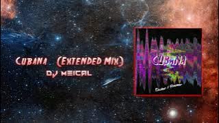 Escobar & Ponsmar - Cubana (DJ Meical Extended Remix)
