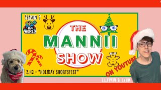 The Mannii Show on YouTube (2.H3) "Holiday ShortsFest"