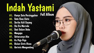 INDAH YASTAMI FULL ALBUM - HANYA SATU PERSINGGAHAN, SATU RASA CINTA || COVER AKUSTIK TERBAIK 2024